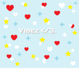 Vibez </3.