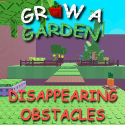 UPD 🥕Grow A Garden: Disappearing Obstacles [OBBY]