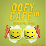 Oofy Cafe!