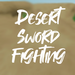 Desert Sword fighting!