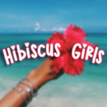 Hibiscus Girls