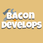 Bacon Develops