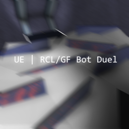 UE | RCL/GF Bot Duel: 1v1 Training