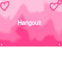 Hangout!