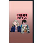 Friends. dont lie