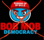 The Anti Bob Mob democracy!