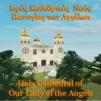 Holy Cathedral of Our Lady of the Angels