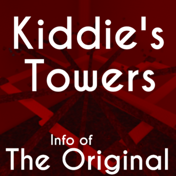 Kiddie's Towers: Original Info