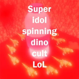 Super idol spinning dino cult (LOL) icon