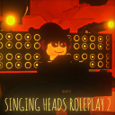 Singing Heads Roleplay 2 (UPDATE 7 PART 2)