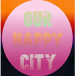 Our Happy City