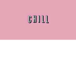 $ C H I L L $