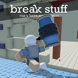 [BETA] break stuff (cuz u have anger issues)