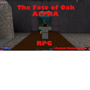The Fate Of Oak (RPG) ALPHA