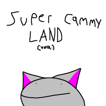 super cammy land