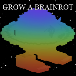 Grow a brainrot