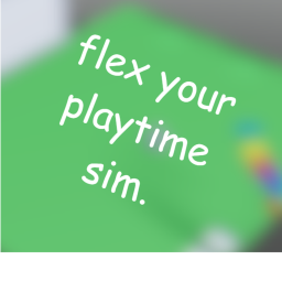 Flex Your Playtime Simulator