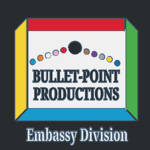 Bulletpoint Productions [Embassy Division]