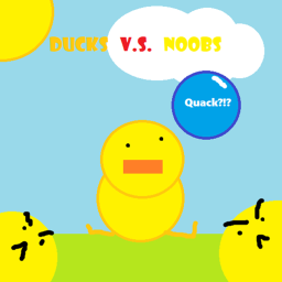 Duck VS Noobs