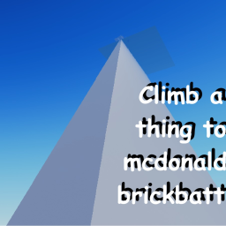 Climb a thing to mcdonalds brickbattle