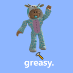 greasy.