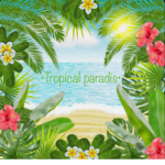 ~Tropical paradis~