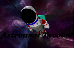 ⭐💰Astronaut Tycoon!💰⭐