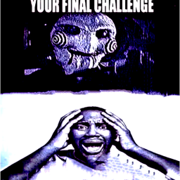 Escape Your Final Challenge!!!! Meme