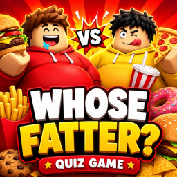 Whose Fatter? [2 Player Quiz Test]