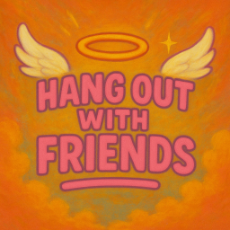 JUST A HANGOUT GAME