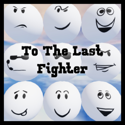 To The Last Fighter