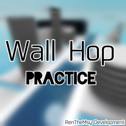 (HUGE UPDATE!!!) Wall Hop Practice