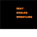 Heat roblox wrestling