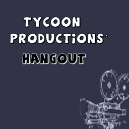 Tycoon Productions°  Hangout
