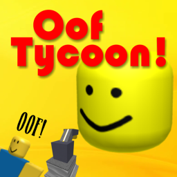 Oof Tycoon (ALPHA)