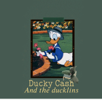 Ducky cash and the ducklings