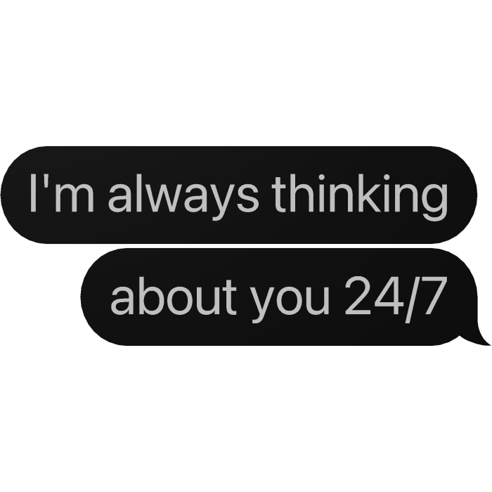 I'm always thinking about 24/7 Text