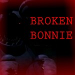  ---Broken Bonnie 1--- [🔨97,046%]