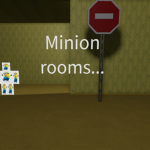Minion rooms