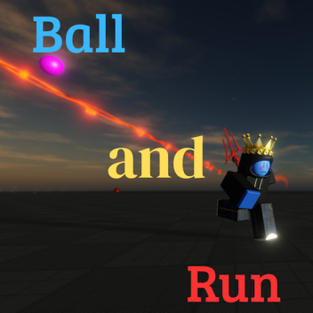 Ball and Run