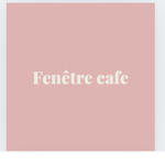 Fenêtre Cafe