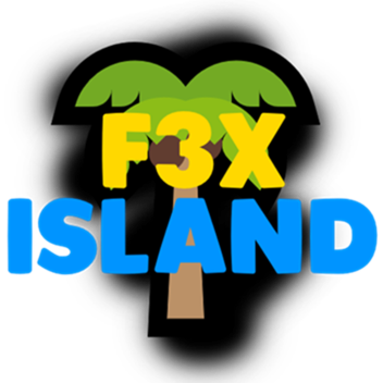  🌴F3X Island🌴 [BROKEN]