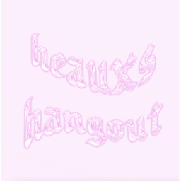 ✰ [REVAMPED!] heauxs hangout