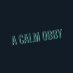 A CALM OBBY