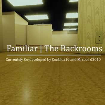 Familiar | The Backrooms