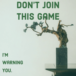 don't join this game