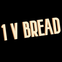 1 v Bread [ALPHA]