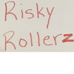 Risky rollerz