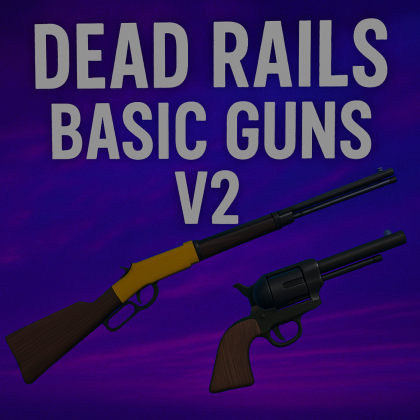 Dead Rails | Basic guns V1