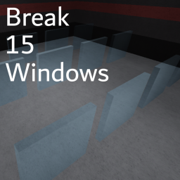 Break 15 Windows